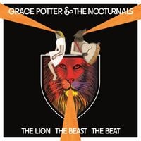 Grace Potter & The Nocturnals - The Lion The Beast The Beat