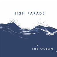 High Parade - The Ocean