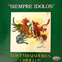 Los Embajadores Criollos - Siempre &Iacute;dolos