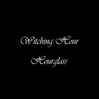 Witching Hour - Hourglass