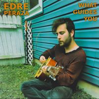Edre Peraza - What Guides You