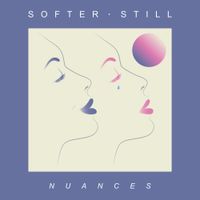Softer Still - Nuances
