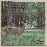 Rachel Prancer - i follow the deer