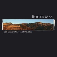 Roger Mas - Les can&ccedil;ons tel&middot;l&uacute;riques
