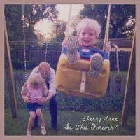 Sherry Lane - Is This Forever?