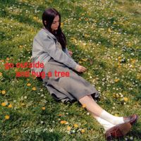 Valeria Stoica - Go Outside And Hug A Tree