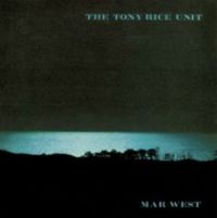 The Tony Rice Unit - Mar West
