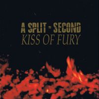 A Split-Second - Kiss of Fury
