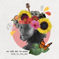 Duda In The Sky - Eu N&atilde;o Sei Te Amar