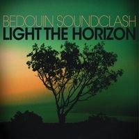 Bedouin Soundclash - Light the Horizon
