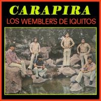 Los Wembler's De Iquitos - Carapira