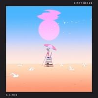 Dirty Heads - Vacation