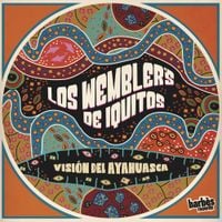 Los Wembler's De Iquitos - Visi&oacute;n Del Ayahuasca