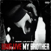 EBK Jaaybo - Long Live My Brother