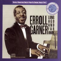 Erroll Garner - Long Ago And Far Away
