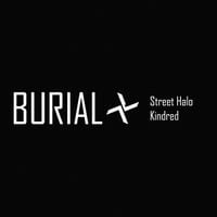 Burial - Street Halo / Kindred