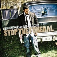 The Ambassador - Stop the Funeral