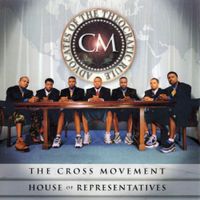 The Cross Movement - House of Representatives