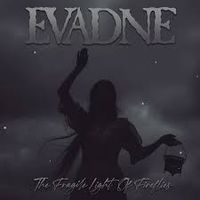 Evadne - The Fragile Light Of Fireflies