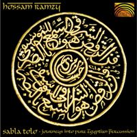 Hossam Ramzy - Sabla Tolo - Journeys Into Pure Egyptian Percussion
