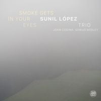 Sunil L&oacute;pez - Smoke Gets In Your Eyes