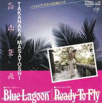 高中正義 [Masayoshi Takanaka] - Blue Lagoon / Ready To Fly