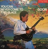 高中正義 [Masayoshi Takanaka] - YOU CAN NEVER COME TO THIS PLACE