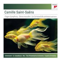Philadelphia Orchestra - Saint-Sa&euml;ns: Organ Symphony; Bacchanale; Danse Macabre; Carnaval des Animaux