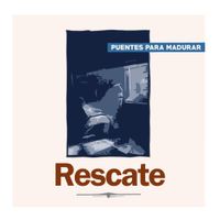 Rescate - Puentes Para Madurar