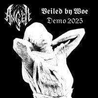 ANGELL - Veiled By Woe