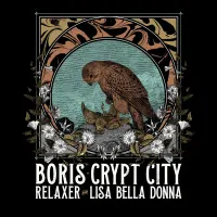 Boris - EarthQuaker Devices Presents: Boris | Relaxer | Crypt City | Lisa Bella Donna