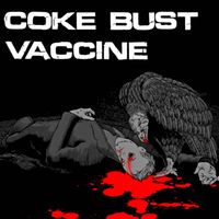 Vaccine - Coke Bust / Vaccine