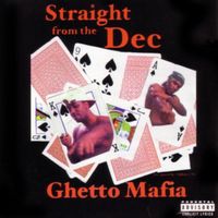 Ghetto Mafia - Straight From The Dec