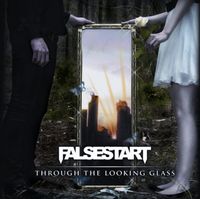 False Start - Through The Looking Glass