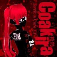 Coakira - Terrible Core EP