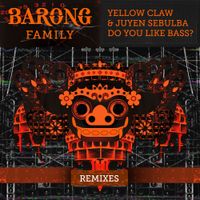 Yellow Claw & Juyen Sebulba - Do You Like Bass? (Remixes)