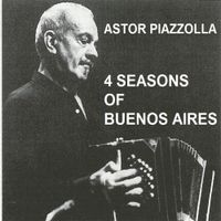 Astor Piazzolla - Piazzolla 4 Seasons of Buenos Aires