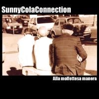 SunnyColaConnection - Alla Molfettesa Manera