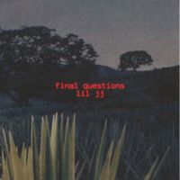 Lil JJ - final questions