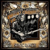 Whitey Morgan & The 78's - Sonic Ranch
