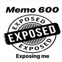 Memo600 - Exposing Me