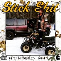 Hunned Mill - STICK SHIT