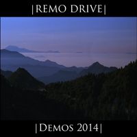 Remo Drive - Demos 2014
