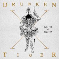 Drunken Tiger - Drunken Tiger X: Rebirth of Tiger JK