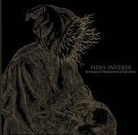 Fides Inversa - Mysterium Tremendum et Fascians