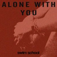 swim school - Alone With You