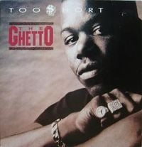 Too $hort - The Ghetto