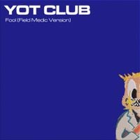 Yot Club - Fool (Field Medic Version)