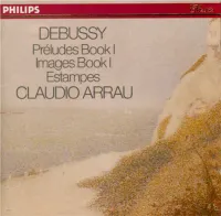 Claudio Arrau - Pr&eacute;ludes Book I; Images Book I; Estampes