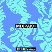 DJ Hoodcore - Mixpak FM 047